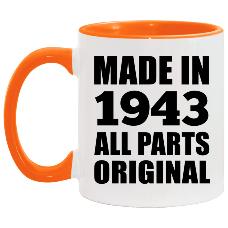 81st Birthday Made in 1943 All Parts Original - 11oz Accent Mug Orange