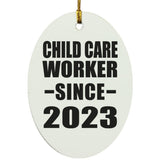 Child Care Worker Since 2023 - Oval Ornament