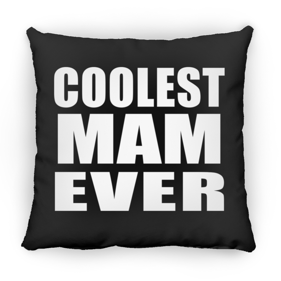 Coolest Mam Ever - Throw Pillow Black