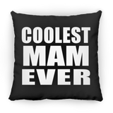 Coolest Mam Ever - Throw Pillow Black