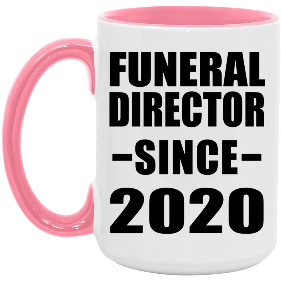 Funeral Director Since 2020 - 15oz Accent Mug Pink