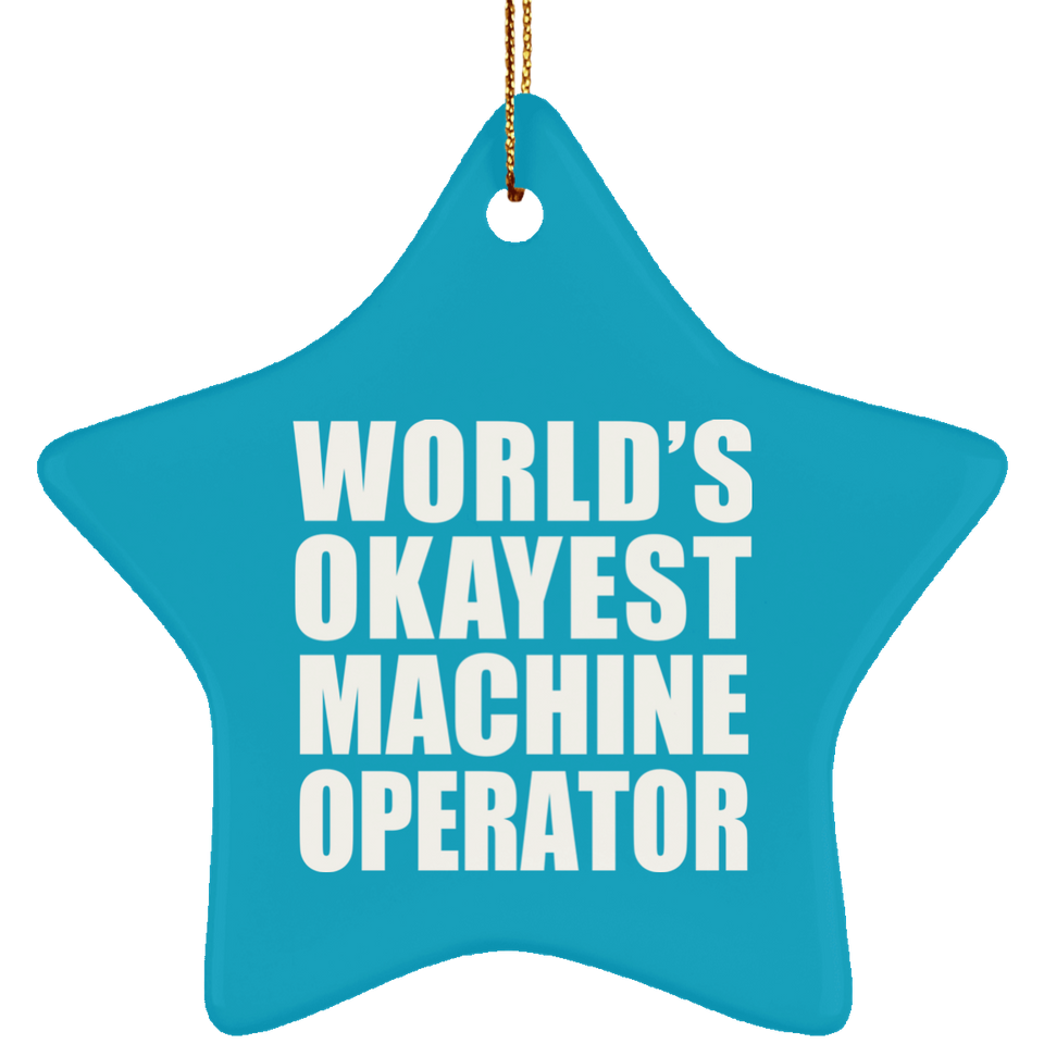 World's Okayest Machine Operator - Star Ornament