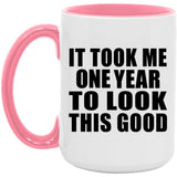1st Birthday Took Me 1 Year To Look This Good - 15oz Accent Mug Pink