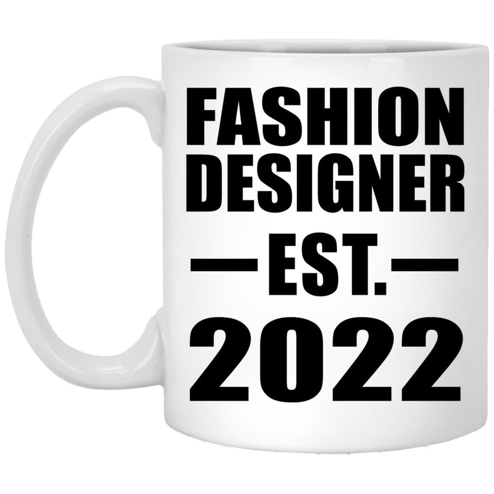 Fashion Designer Established EST. 2022 - 11oz Coffee Mug
