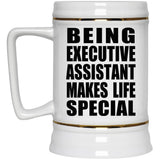 Being Executive Assistant Makes Life Special - Beer Stein