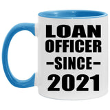 Loan Officer Since 2021 - 11oz Accent Mug Blue
