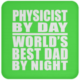 Physicist By Day World's Best Dad By Night - Drink Coaster