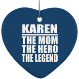 Karen The Mom The Hero The Legend - Heart Ornament