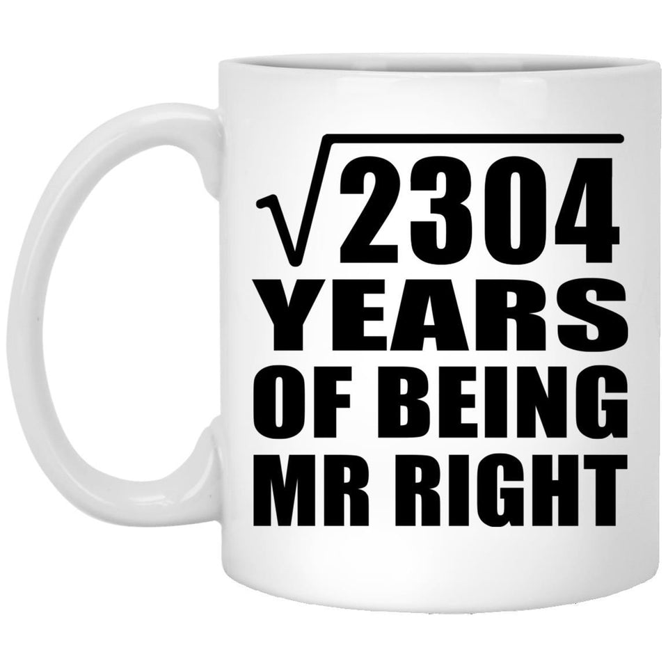 48th Anniversary Square Root of 2304 Years of Being Mr Right - 11oz Coffee Mug