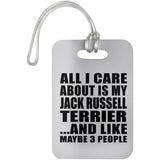 All I Care About Is My Jack Russell Terrier - Luggage Bag Tag