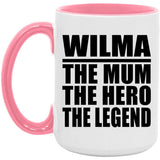 Wilma The Mum The Hero The Legend - 15oz Accent Mug Pink