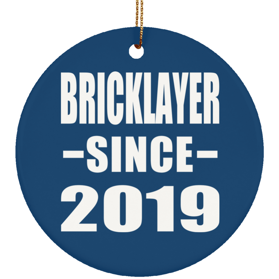 Bricklayer Since 2019 - Circle Ornament