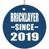 Bricklayer Since 2019 - Circle Ornament