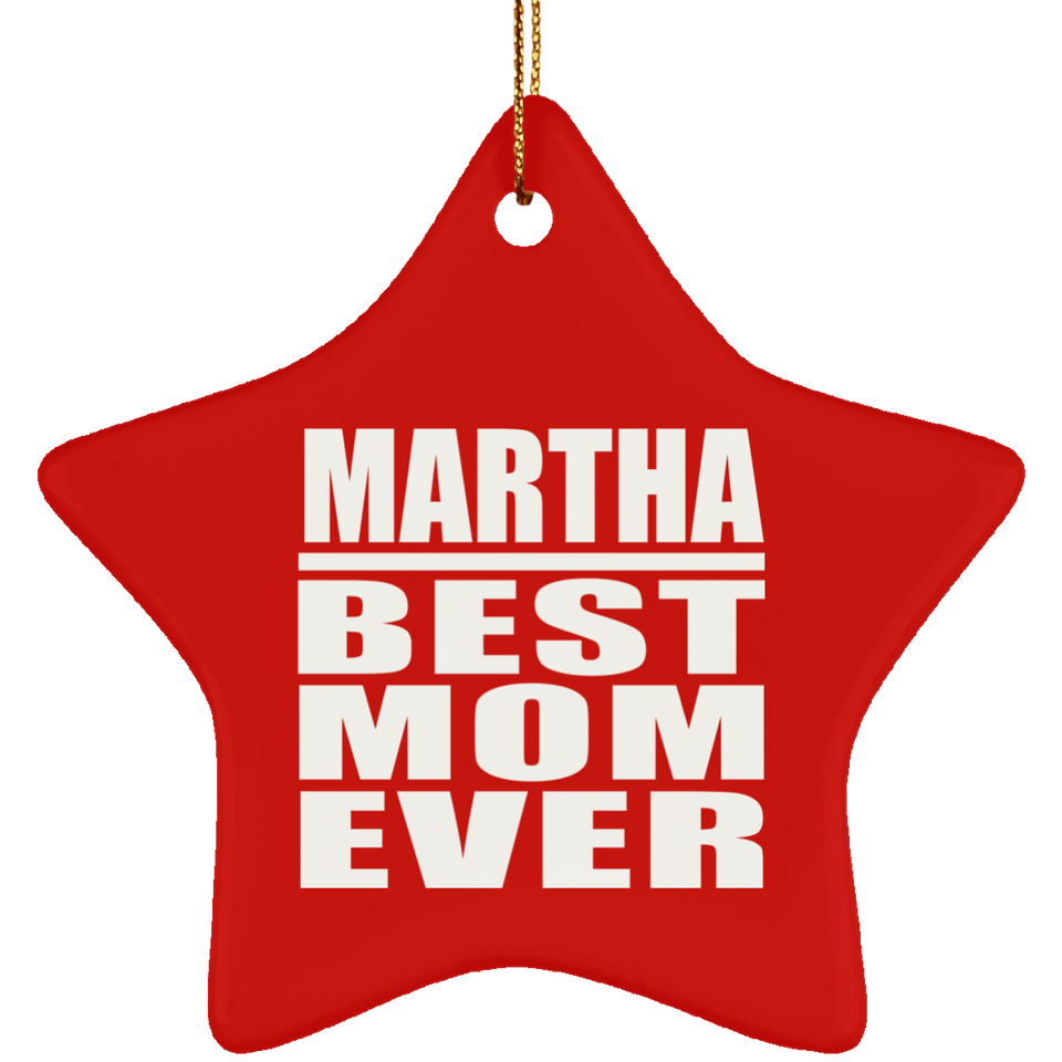 Martha Best Mom Ever - Star Ornament