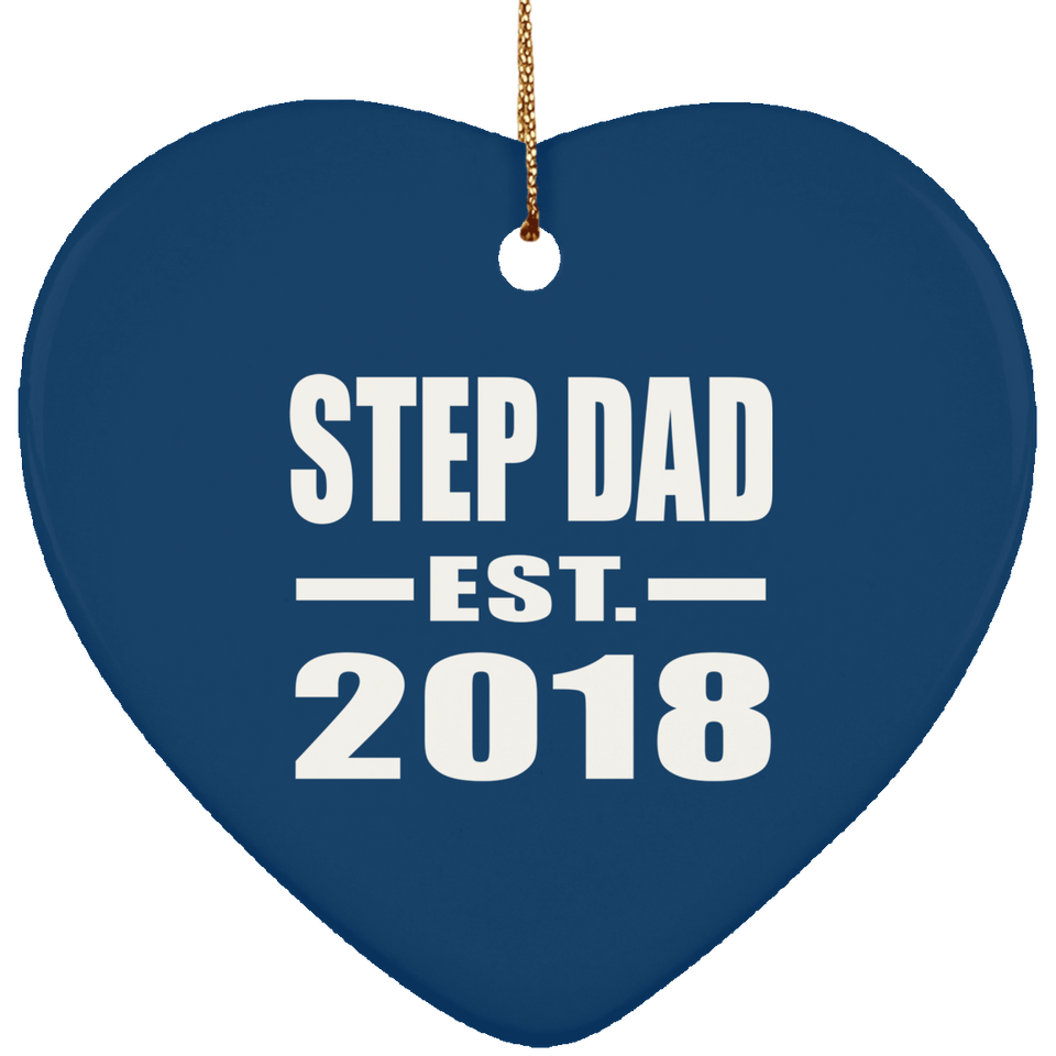 Step Dad Established EST. 2018 - Heart Ornament