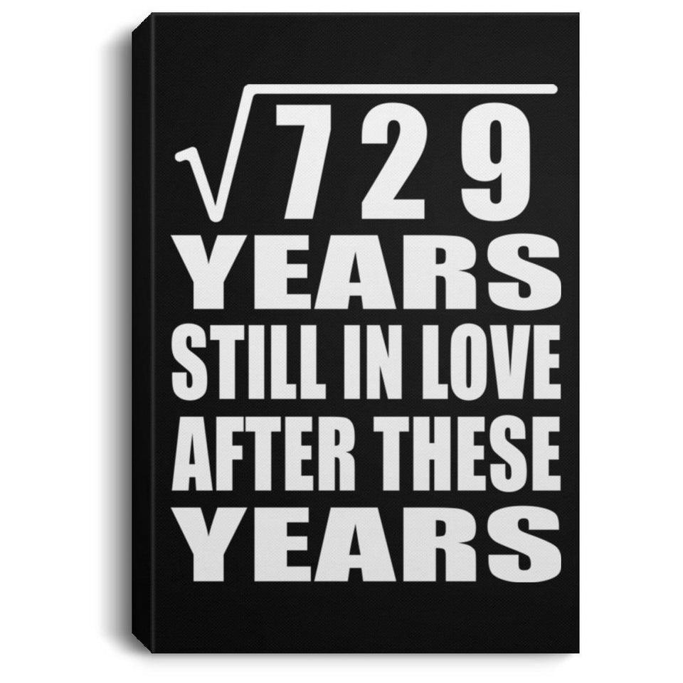 27th Anniversary Square Root of 729 Years Still In Love - Canvas Portrait
