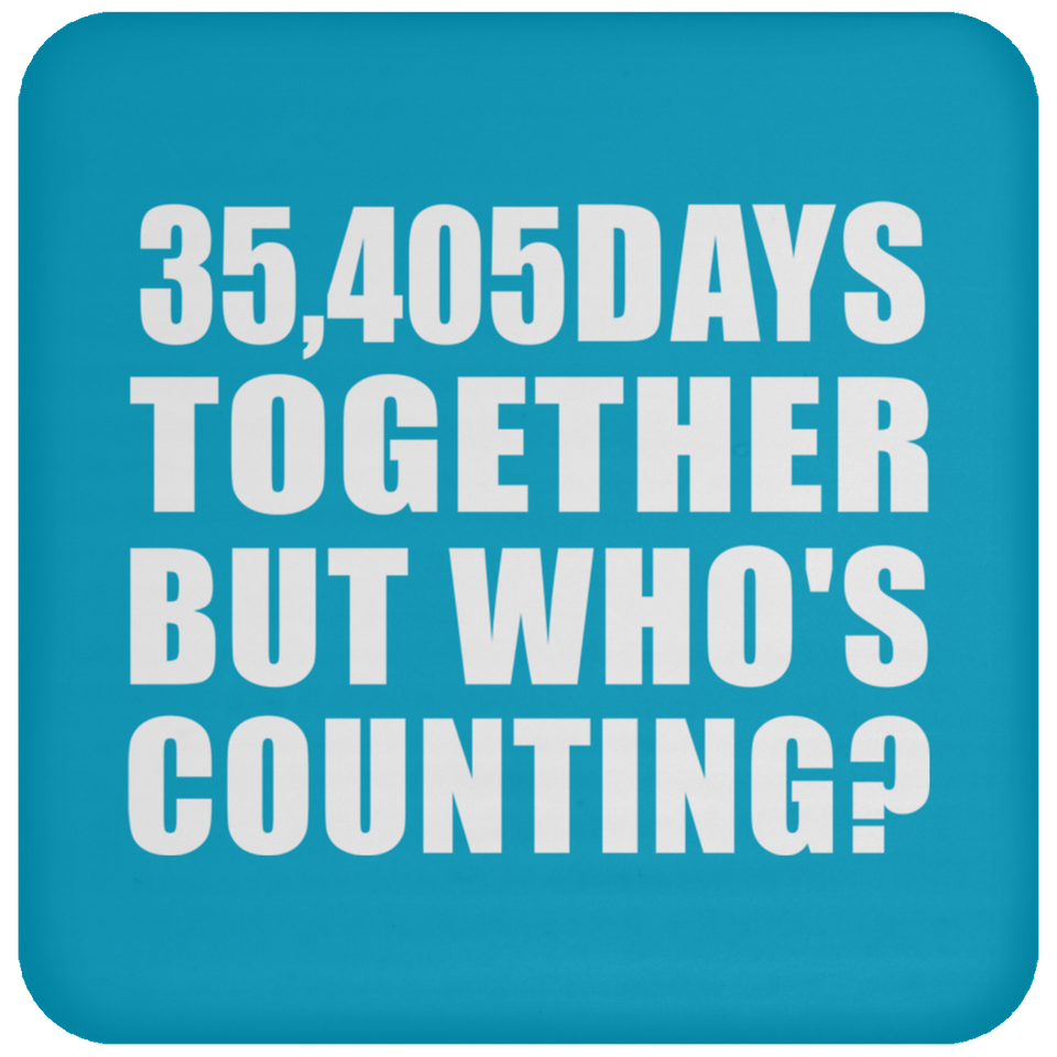 97th Anniversary 35,405 Days Together But Who's Counting - Drink Coaster