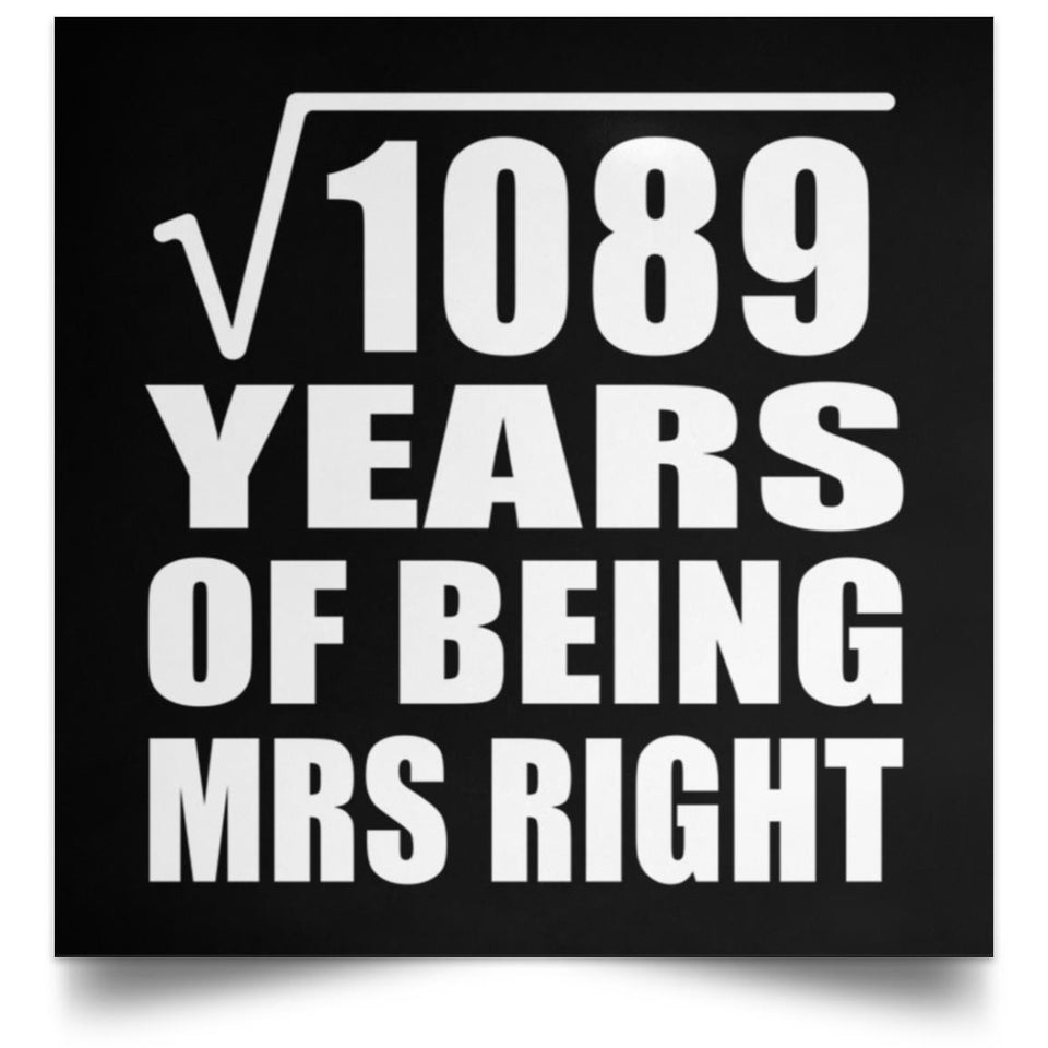 33rd Anniversary Square Root of 1089 Years of Being Mrs Right - Poster Square