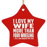 I Love My Wife More Than Four Wheeling - Star Ornament