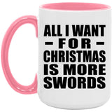 All I Want For Christmas Is More Swords - 15oz Accent Mug Pink