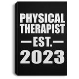 Physical Therapist Established EST. 2023 - Canvas Portrait