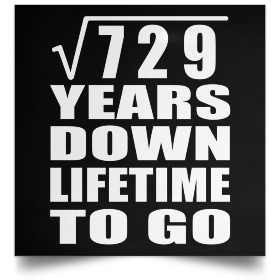 27th Anniversary Square Root of 729 Years Lifetime To Go - Poster Square
