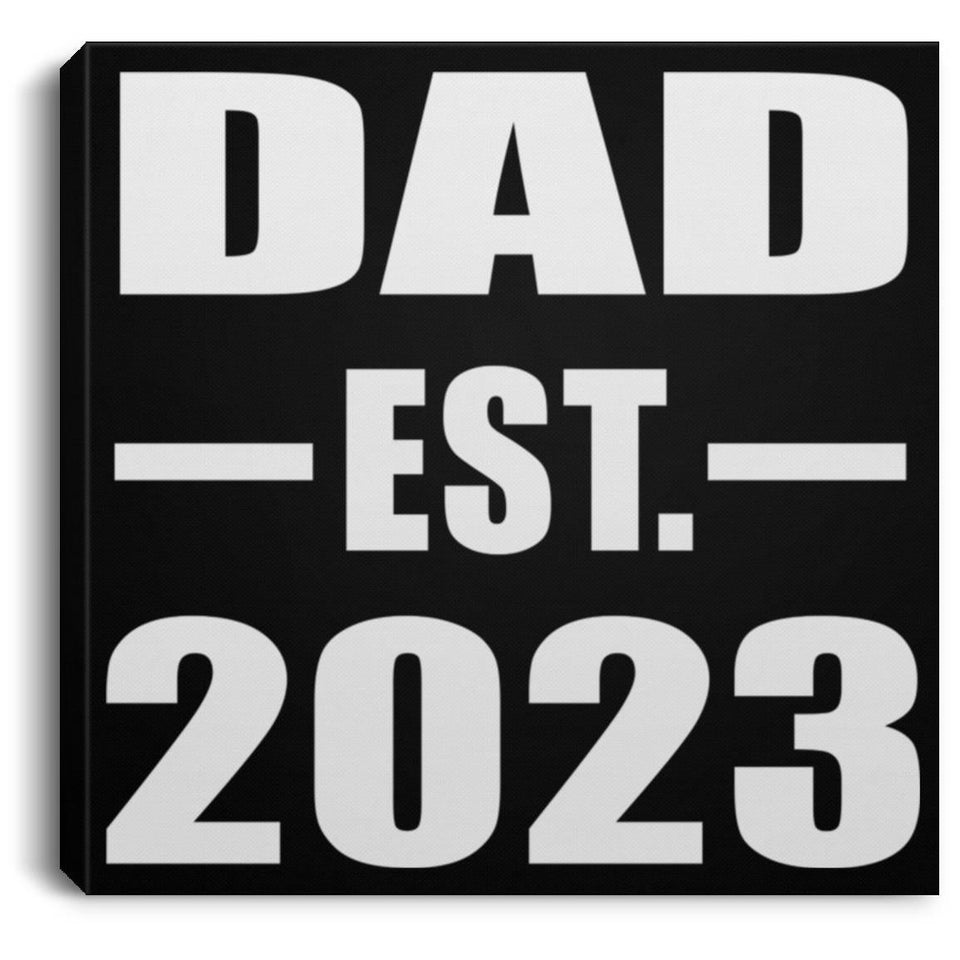 Dad Established EST. 2023 - Canvas Square