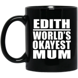 Edith World's Okayest Mum - 11 Oz Coffee Mug Black