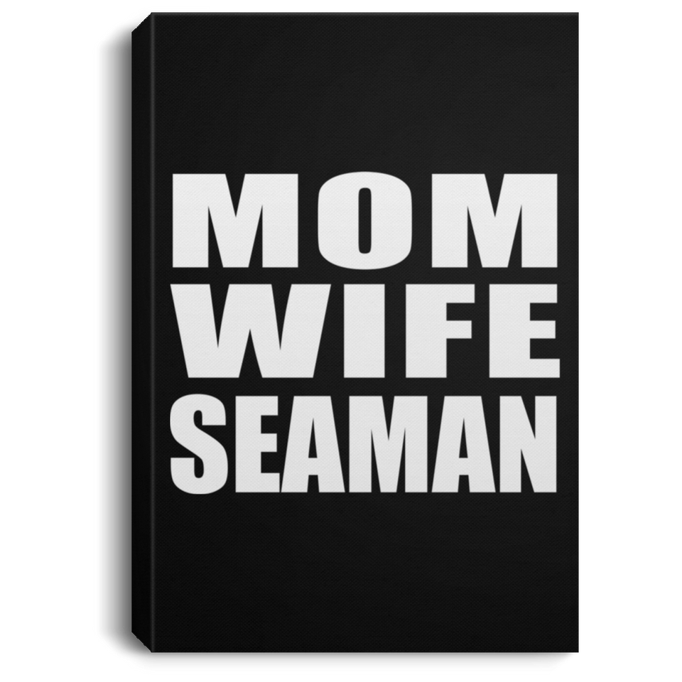 Mom Wife Seaman - Canvas Portrait