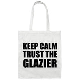 Keep Calm and Trust The Glazier - Tote Bag White
