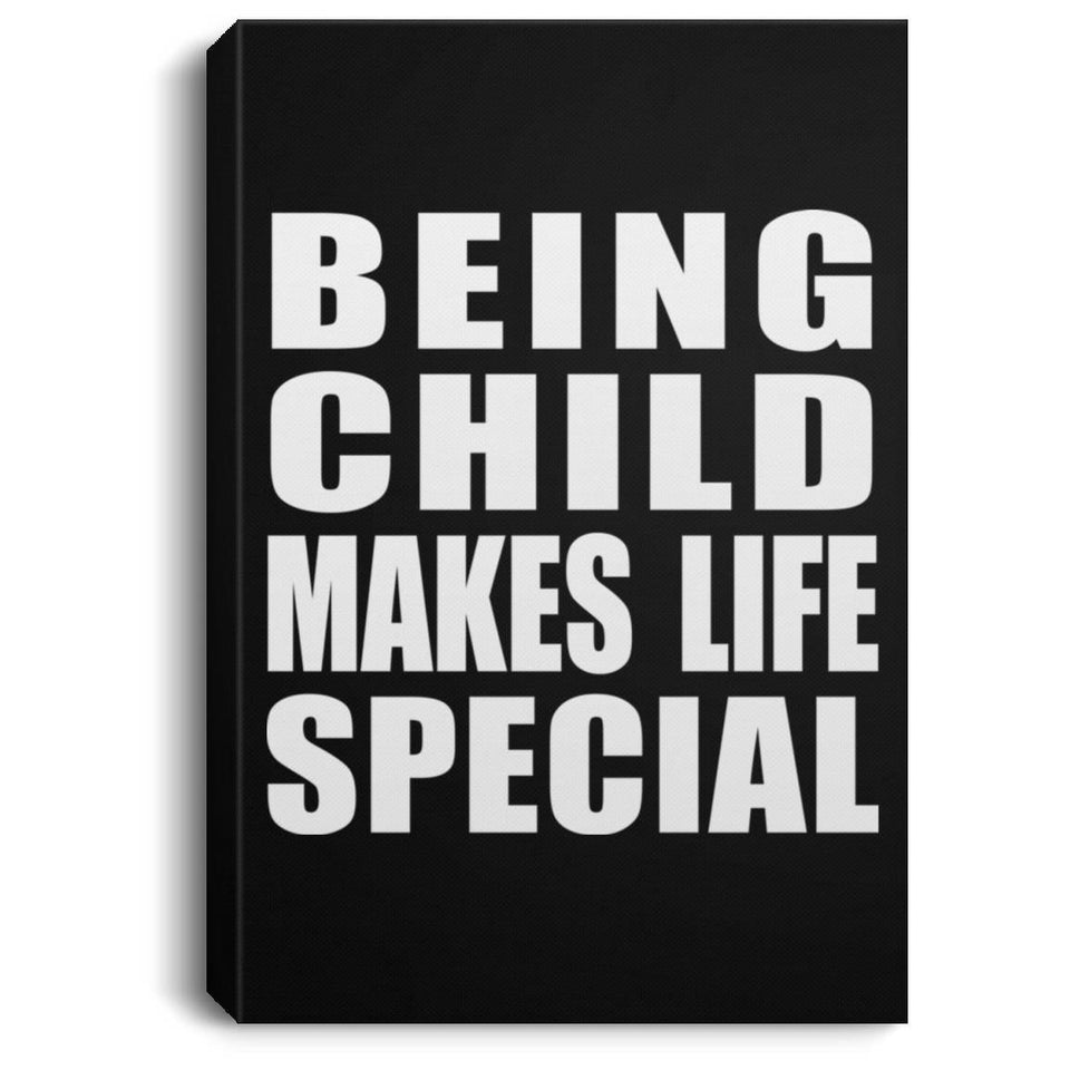 Being Child Makes Life Special - Canvas Portrait