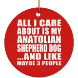 All I Care About Is My Anatolian Shepherd Dog - Circle Ornament