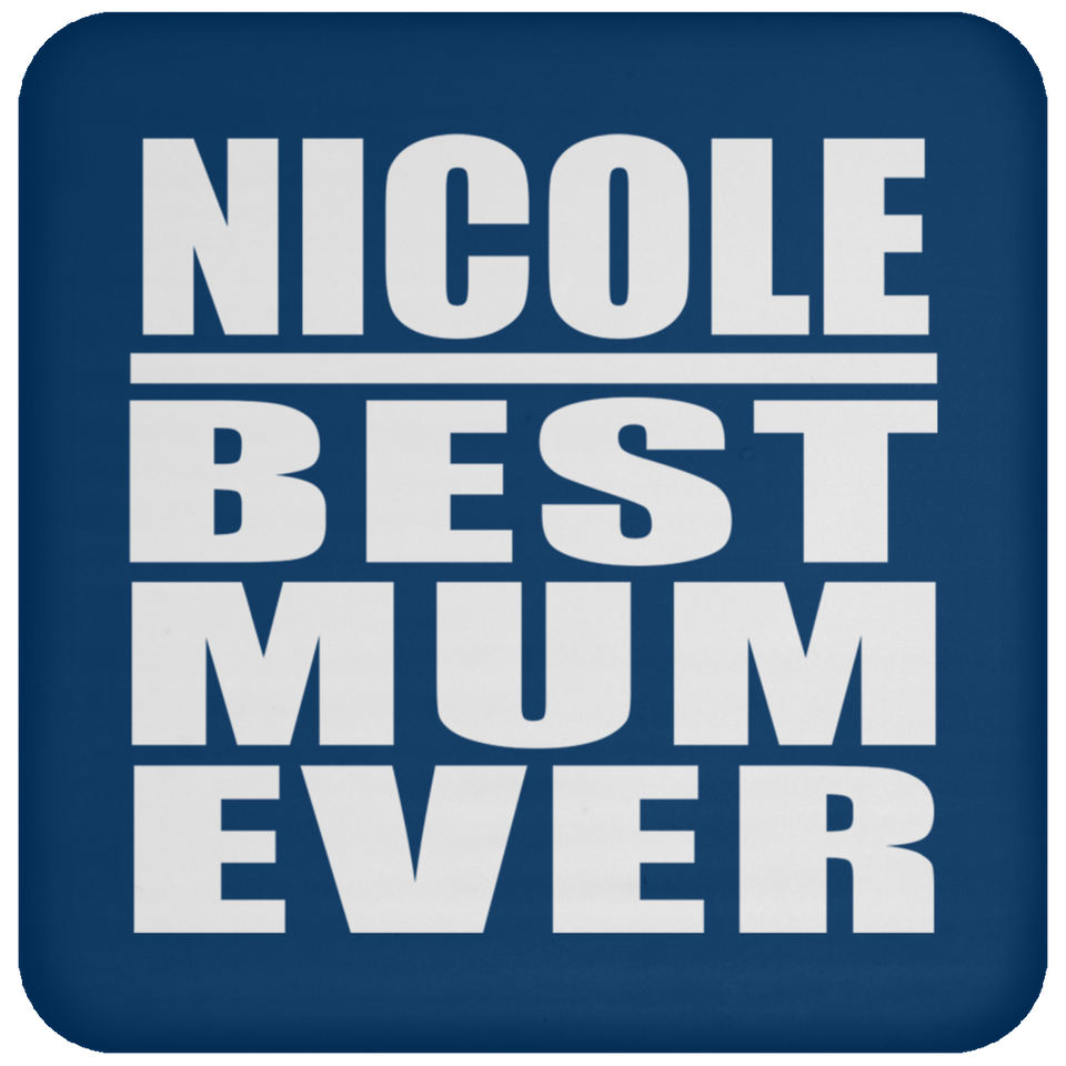 Nicole Best Mum Ever - Drink Coaster