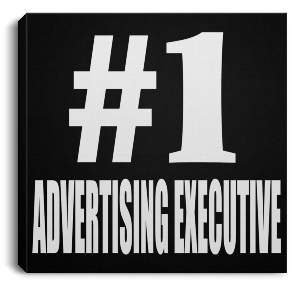 Number One #1 Advertising Executive - Canvas Square