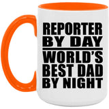Reporter By Day World's Best Dad By Night - 15oz Accent Mug Orange
