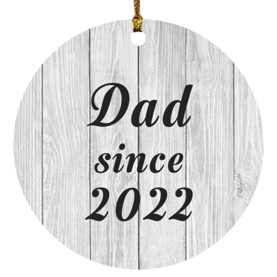 Dad Since 2022 - Circle Ornament F