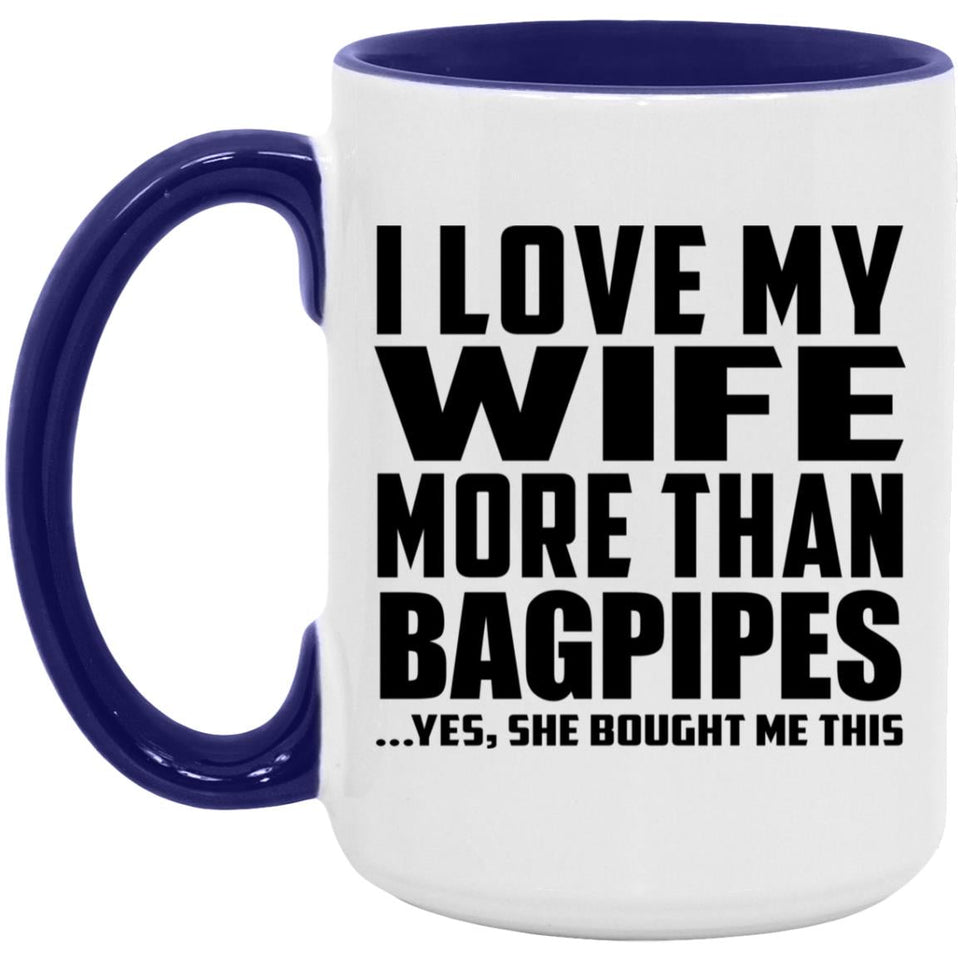 I Love My Wife More Than Bagpipes - 15oz Accent Mug Purple