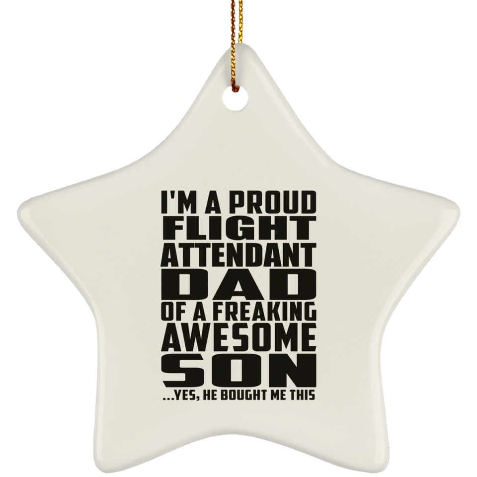 Proud Flight Attendant Dad Of Awesome Son - Star Ornament