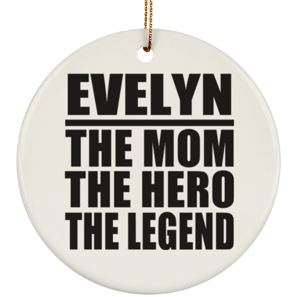 Evelyn The Mom The Hero The Legend - Circle Ornament