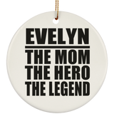 Evelyn The Mom The Hero The Legend - Circle Ornament