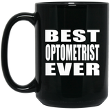 Best Optometrist Ever - 15 Oz Coffee Mug Black