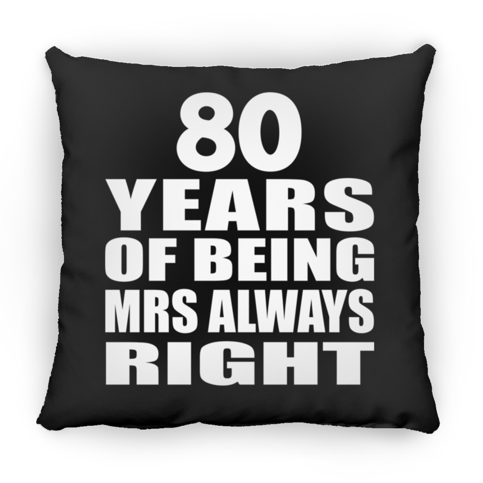 80th Anniversary 80 Years of Being Mrs Always Right - Throw Pillow Black