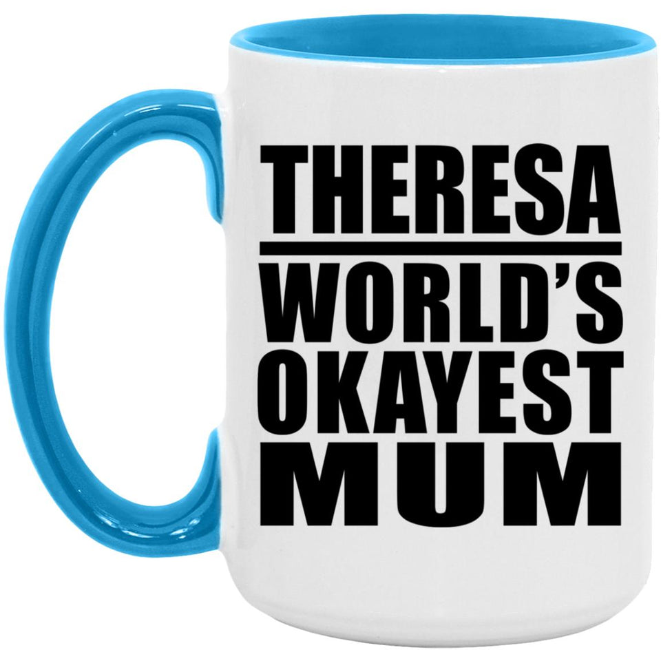 Theresa World's Okayest Mum - 15oz Accent Mug Blue