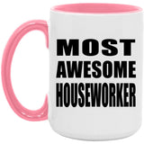 Most Awesome Houseworker - 15oz Accent Mug Pink