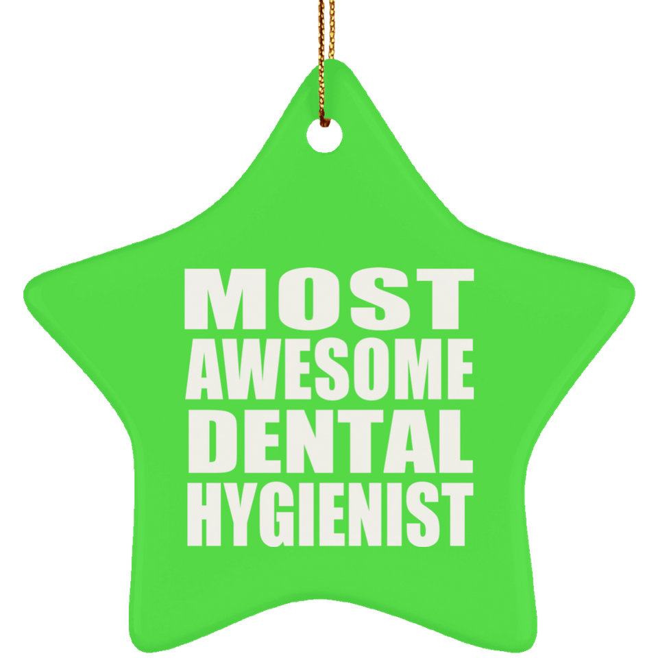 Most Awesome Dental Hygienist - Star Ornament
