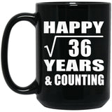 Happy 6th Anniversary Square Root of 36 Years & Counting - 15oz Coffee Mug Black