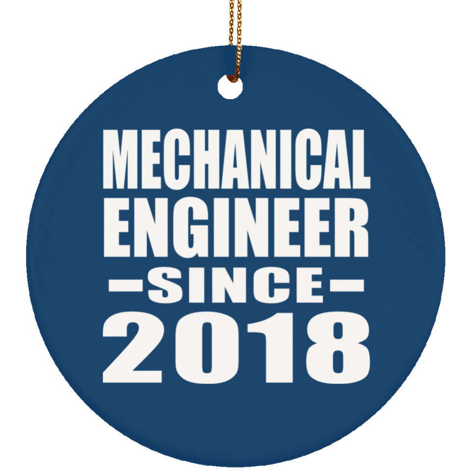 Mechanical Engineer Since 2018 - Circle Ornament