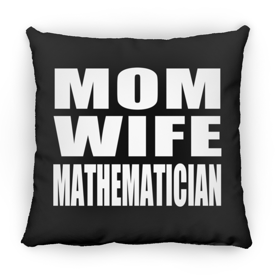 Mom Wife Mathematician - Throw Pillow Black
