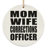 Mom Wife Corrections Officer - Circle Ornament
