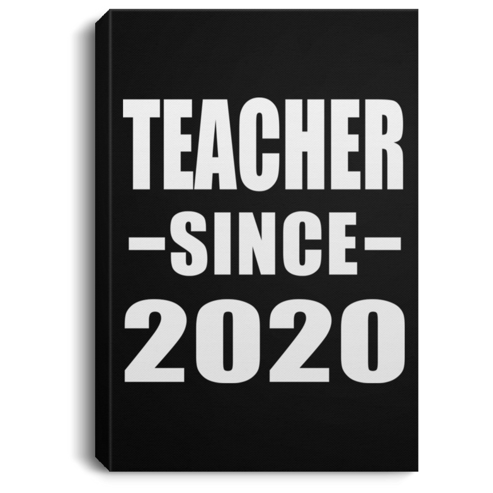 Teacher Since 2020 - Canvas Portrait